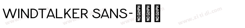 Windtalker Sans字体转换 Windtalker Sans字体转换